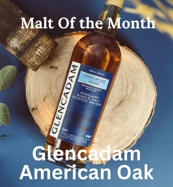 Malt Of the Month Glencadam American Oak Reserve